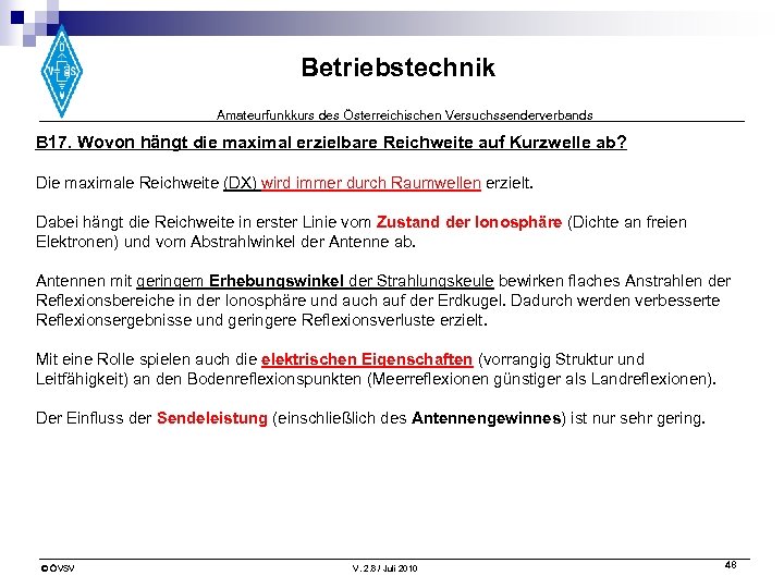 Betriebstechnik Amateurfunkkurs des Österreichischen Versuchssenderverbands B 17. Wovon hängt die maximal erzielbare Reichweite auf