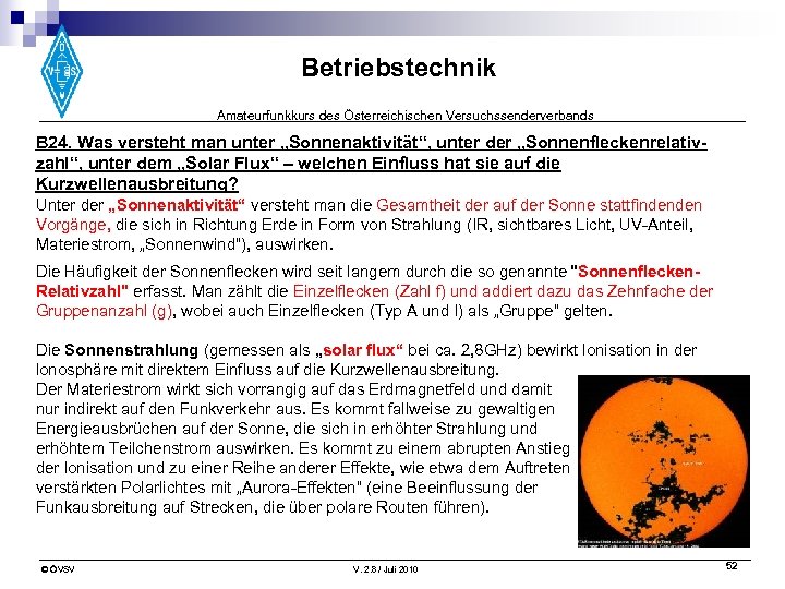 Betriebstechnik Amateurfunkkurs des Österreichischen Versuchssenderverbands B 24. Was versteht man unter „Sonnenaktivität“, unter der