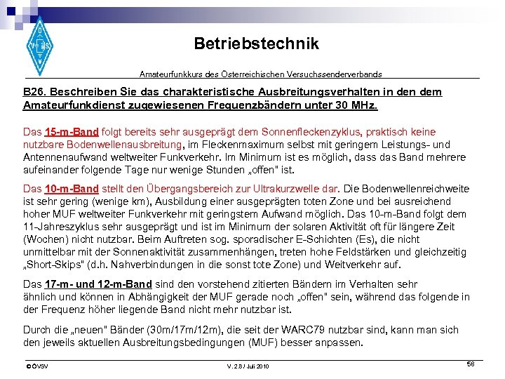 Betriebstechnik Amateurfunkkurs des Österreichischen Versuchssenderverbands B 26. Beschreiben Sie das charakteristische Ausbreitungsverhalten in dem