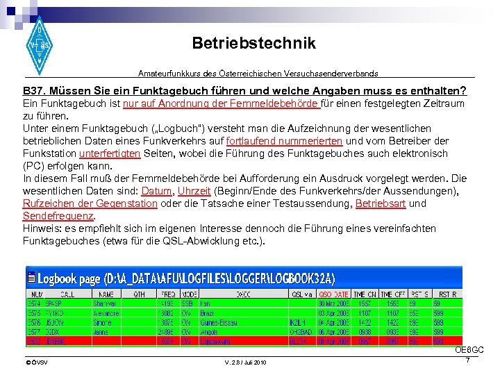 Betriebstechnik Amateurfunkkurs des Österreichischen Versuchssenderverbands B 37. Müssen Sie ein Funktagebuch führen und welche