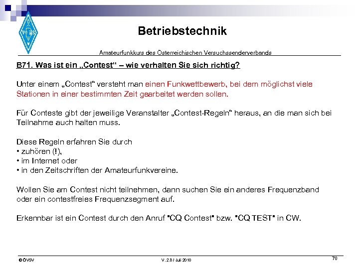 Betriebstechnik Amateurfunkkurs des Österreichischen Versuchssenderverbands B 71. Was ist ein „Contest“ – wie verhalten