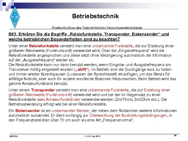 Betriebstechnik Amateurfunkkurs des Österreichischen Versuchssenderverbands B 63. Erklären Sie die Begriffe „Relaisfunkstelle, Transponder, Bakensender“