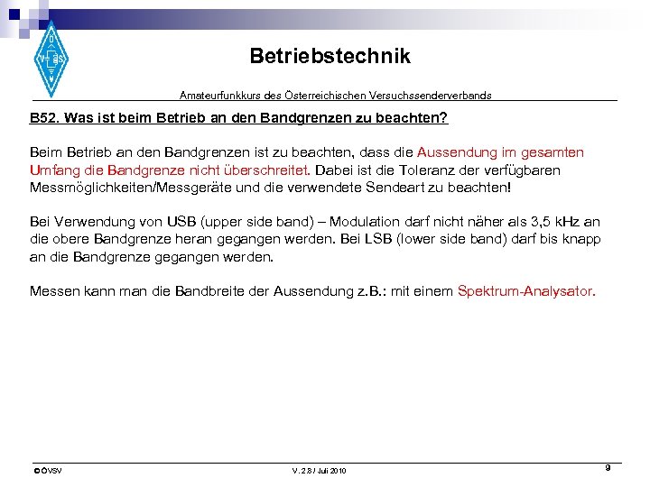 Betriebstechnik Amateurfunkkurs des Österreichischen Versuchssenderverbands B 52. Was ist beim Betrieb an den Bandgrenzen