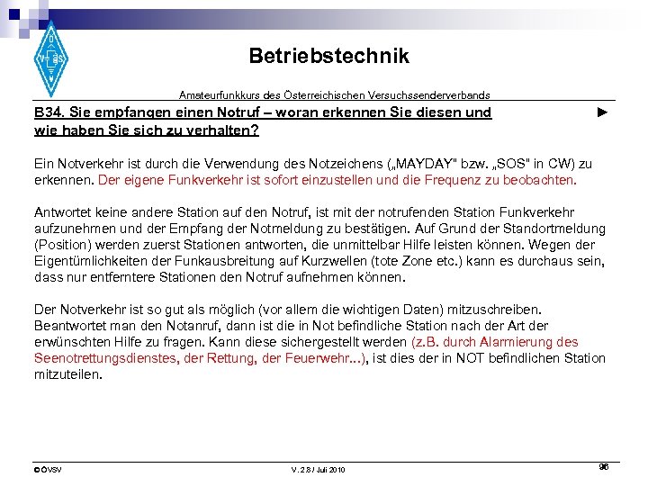 Betriebstechnik Amateurfunkkurs des Österreichischen Versuchssenderverbands B 34. Sie empfangen einen Notruf – woran erkennen