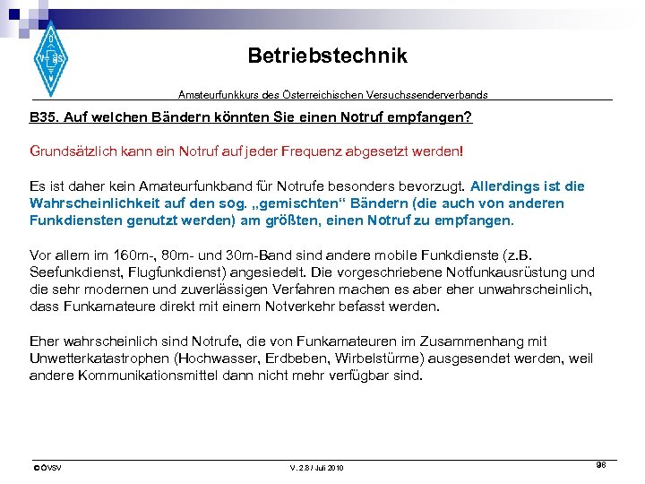 Betriebstechnik Amateurfunkkurs des Österreichischen Versuchssenderverbands B 35. Auf welchen Bändern könnten Sie einen Notruf