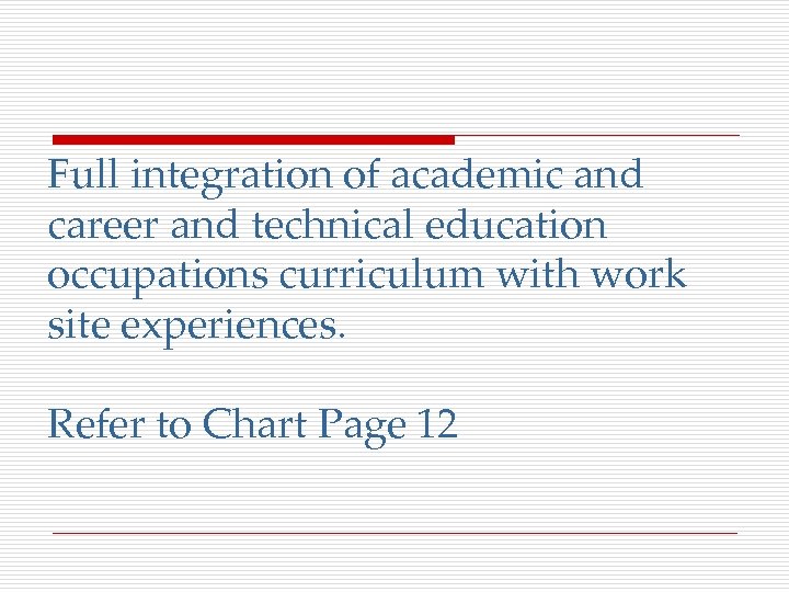 Full integration of academic and career and technical education occupations curriculum with work site