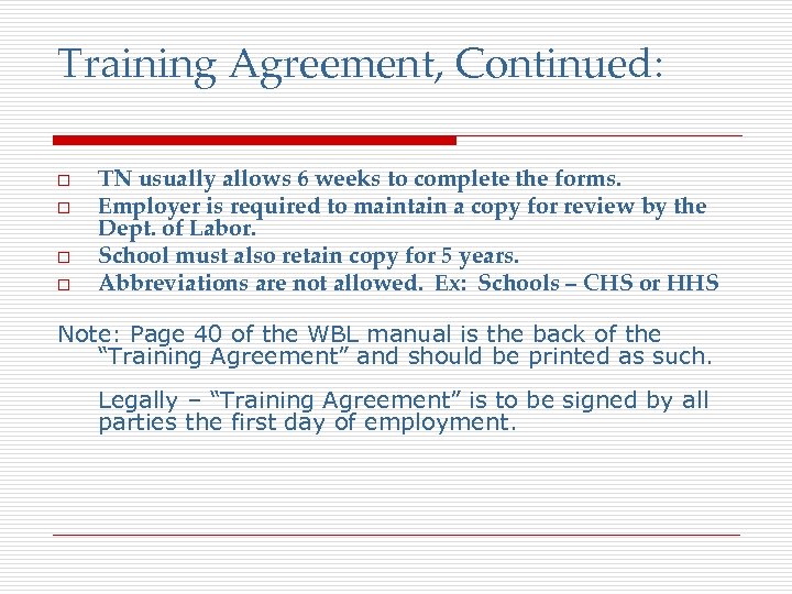 Training Agreement, Continued: o o TN usually allows 6 weeks to complete the forms.