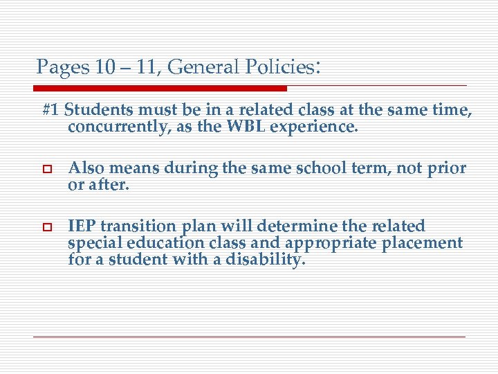 Pages 10 – 11, General Policies: #1 Students must be in a related class