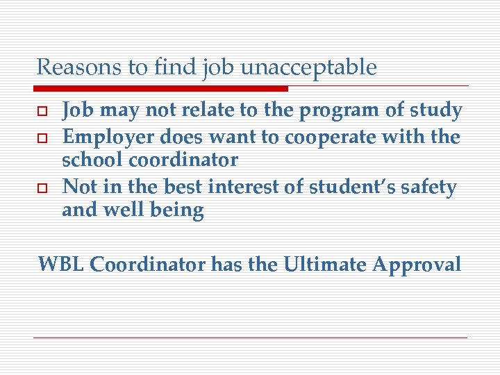 Reasons to find job unacceptable o o o Job may not relate to the