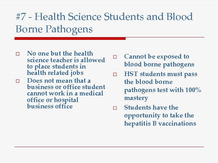 #7 - Health Science Students and Blood Borne Pathogens o o No one but