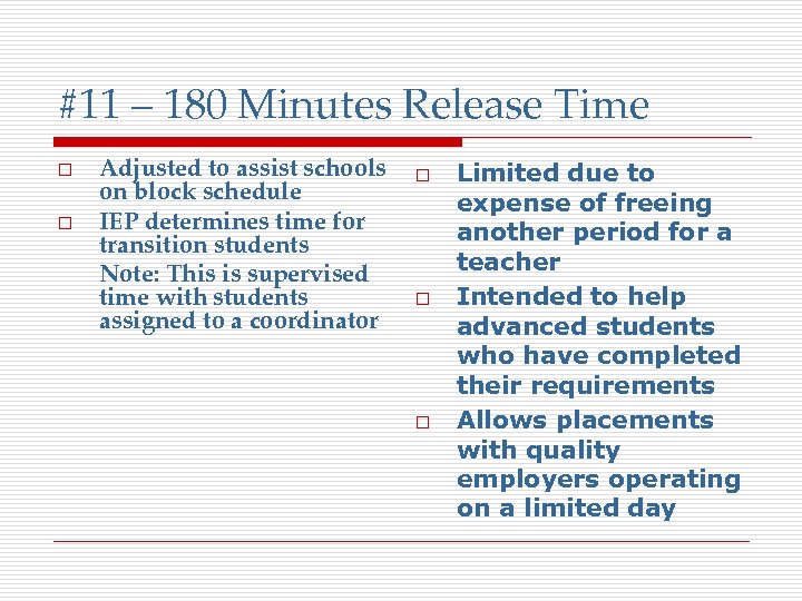 #11 – 180 Minutes Release Time o o Adjusted to assist schools on block
