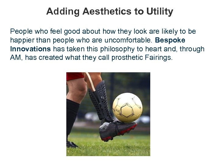Adding Aesthetics to Utility People who feel good about how they look are likely