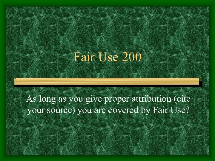 Fair Use 200 As long as you give proper attribution (cite your source) you