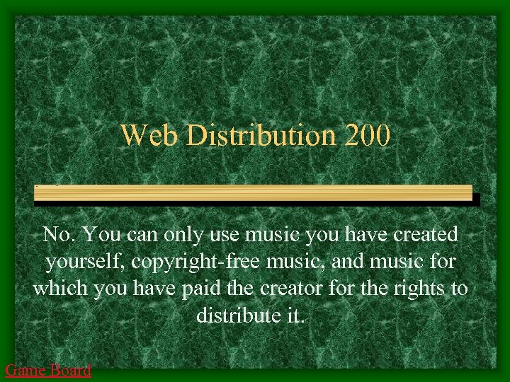 Web Distribution 200 No. You can only use music you have created yourself, copyright-free
