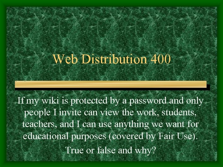 Web Distribution 400 If my wiki is protected by a password and only people