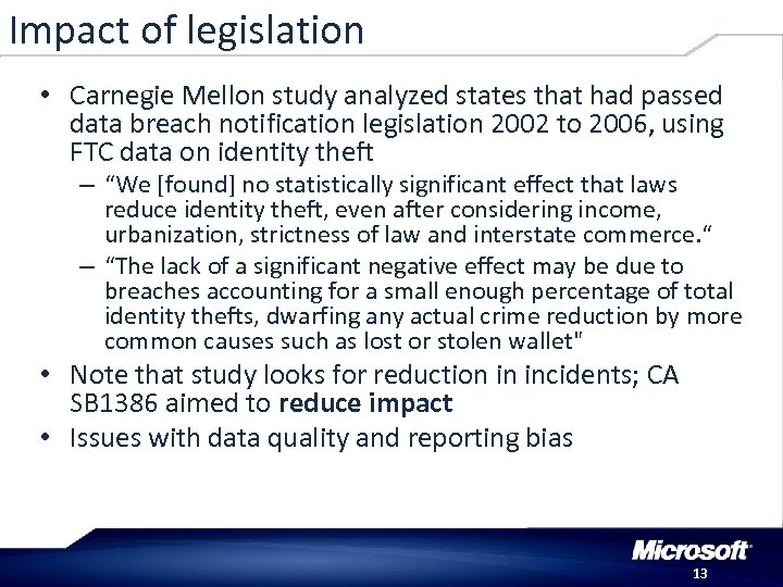 Impact of legislation • Carnegie Mellon study analyzed states that had passed data breach