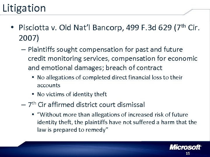 Litigation • Pisciotta v. Old Nat’l Bancorp, 499 F. 3 d 629 (7 th
