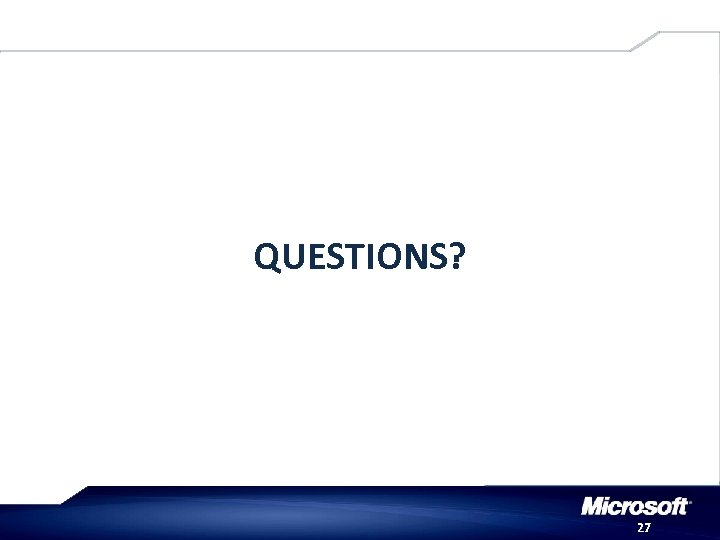 QUESTIONS? 27 