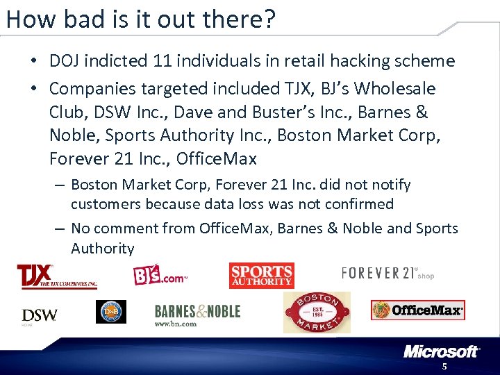 How bad is it out there? • DOJ indicted 11 individuals in retail hacking