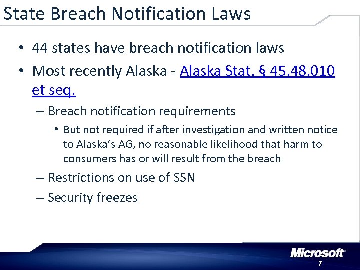 State Breach Notification Laws • 44 states have breach notification laws • Most recently