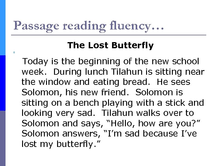 Passage reading fluency… The Lost Butterfly p Today is the beginning of the new
