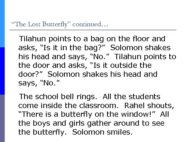 “The Lost Butterfly” continued… Tilahun points to a bag on the floor and asks,