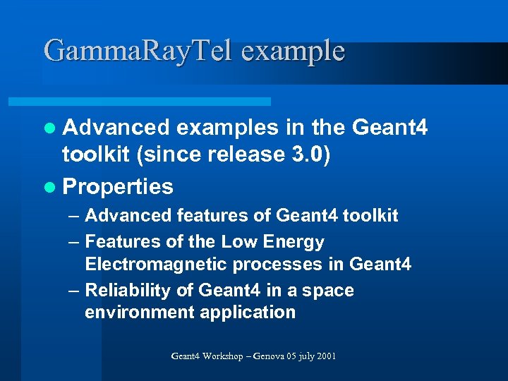 Gamma. Ray. Tel example l Advanced examples in the Geant 4 toolkit (since release