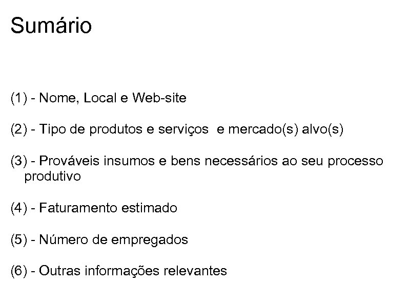 Sumário (1) - Nome, Local e Web-site (2) - Tipo de produtos e serviços