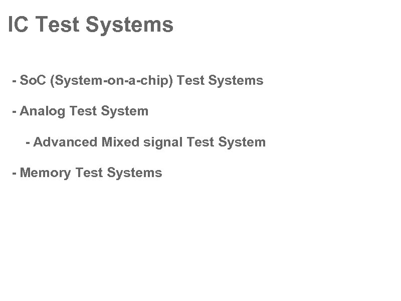 IC Test Systems - So. C (System-on-a-chip) Test Systems - Analog Test System -