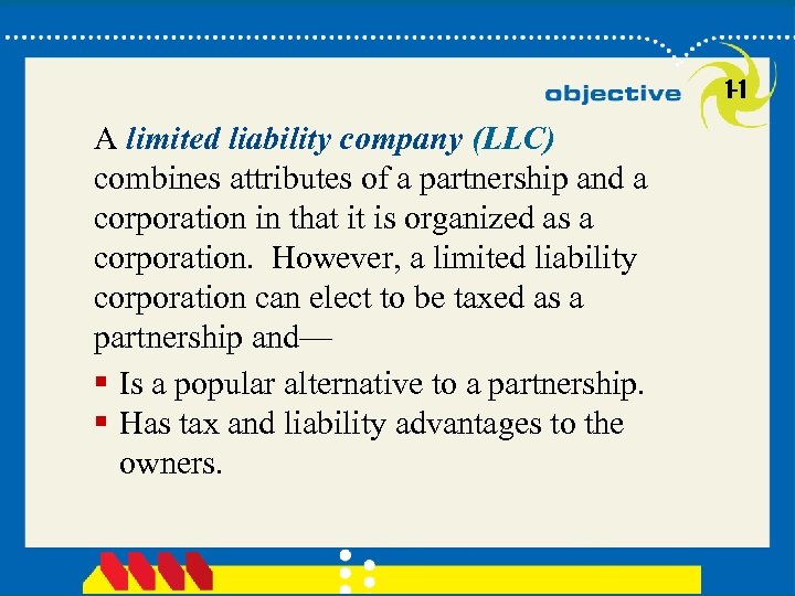 1 -1 A limited liability company (LLC) combines attributes of a partnership and a