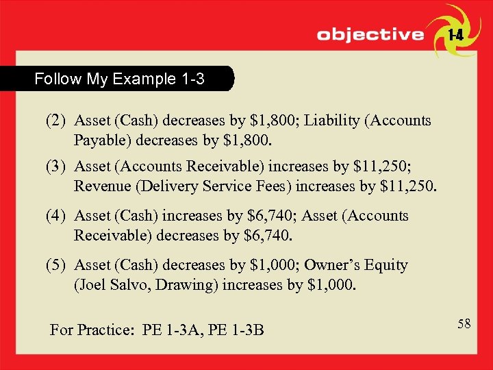 1 -4 Follow My Example 1 -3 (2) Asset (Cash) decreases by $1, 800;