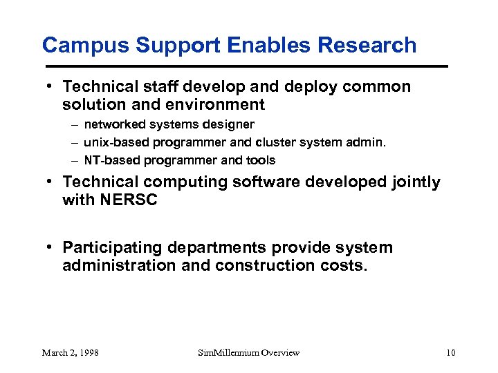 Campus Support Enables Research • Technical staff develop and deploy common solution and environment