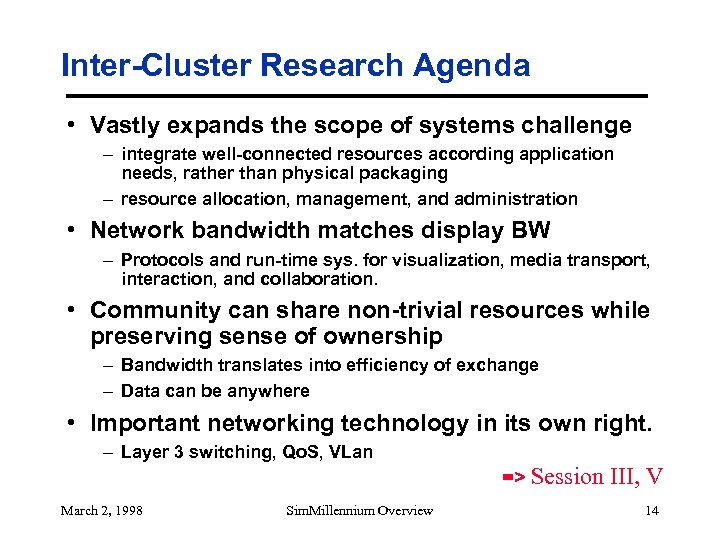 Inter-Cluster Research Agenda • Vastly expands the scope of systems challenge – integrate well-connected