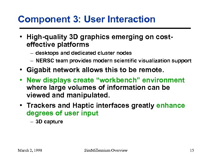 Component 3: User Interaction • High-quality 3 D graphics emerging on costeffective platforms –