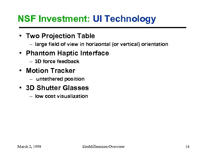NSF Investment: UI Technology • Two Projection Table – large field of view in