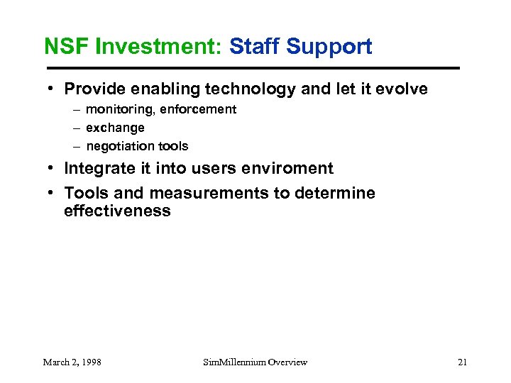 NSF Investment: Staff Support • Provide enabling technology and let it evolve – monitoring,