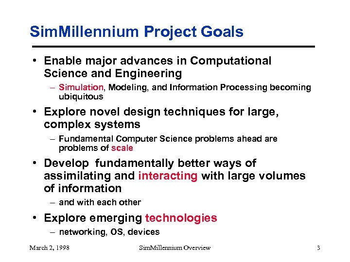 Sim. Millennium Project Goals • Enable major advances in Computational Science and Engineering –