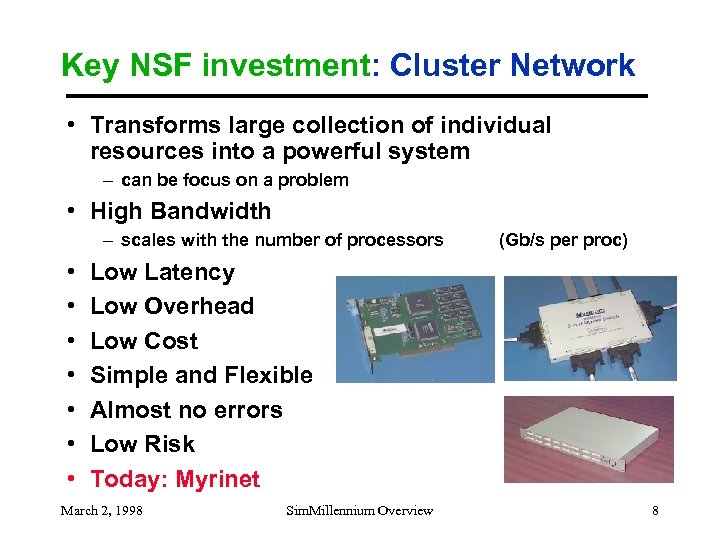 Key NSF investment: Cluster Network • Transforms large collection of individual resources into a