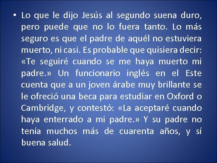  • Lo que le dijo Jesús al segundo suena duro, pero puede que