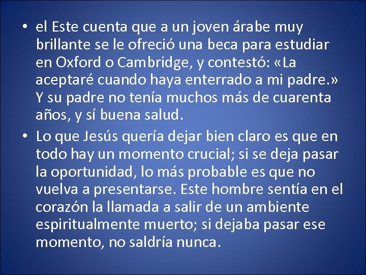  • el Este cuenta que a un joven árabe muy brillante se le