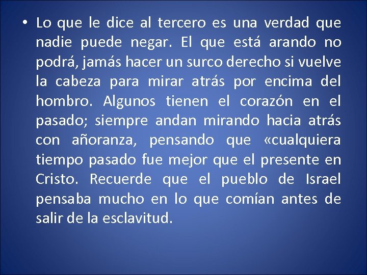  • Lo que le dice al tercero es una verdad que nadie puede