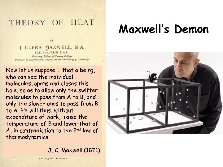 Maxwell’s Demon Now let us suppose … that a being, who can see the