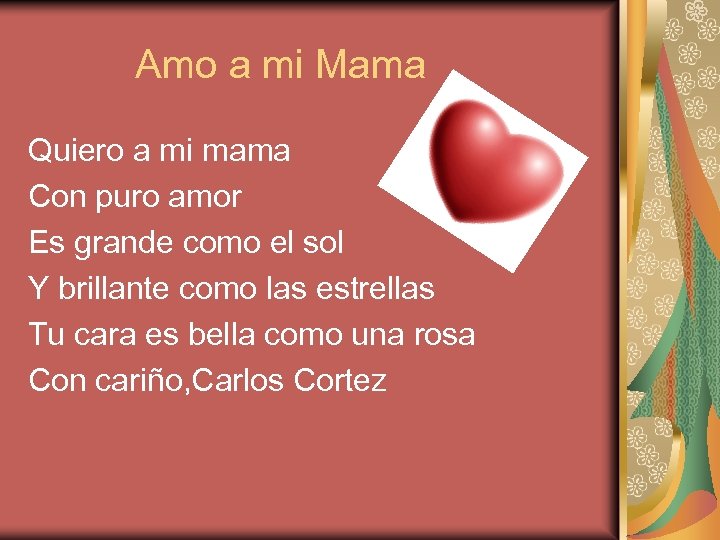 Amo a mi Mama Quiero a mi mama Con puro amor Es grande como