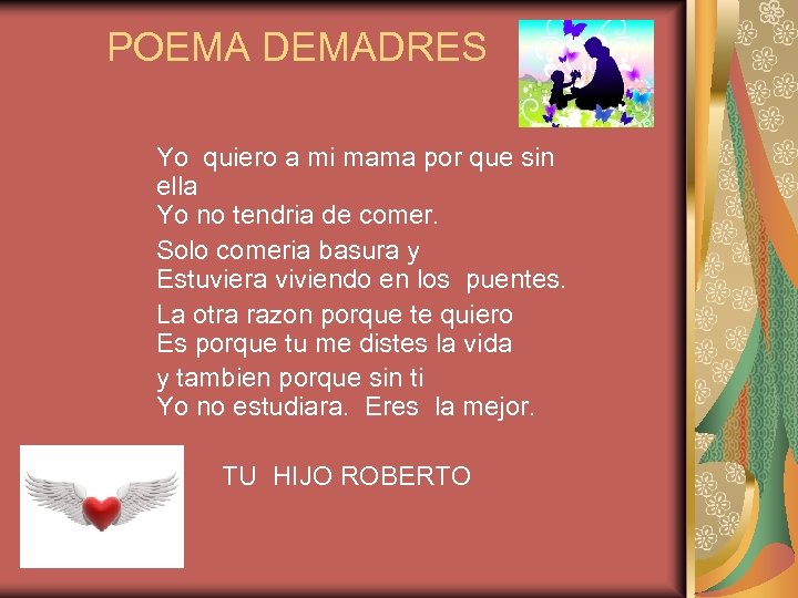 POEMA DEMADRES Yo quiero a mi mama por que sin ella Yo no tendria