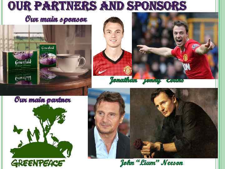 our partners and sponsors Our main sponsor Jonathan “Jonny” Evans Our main partner John