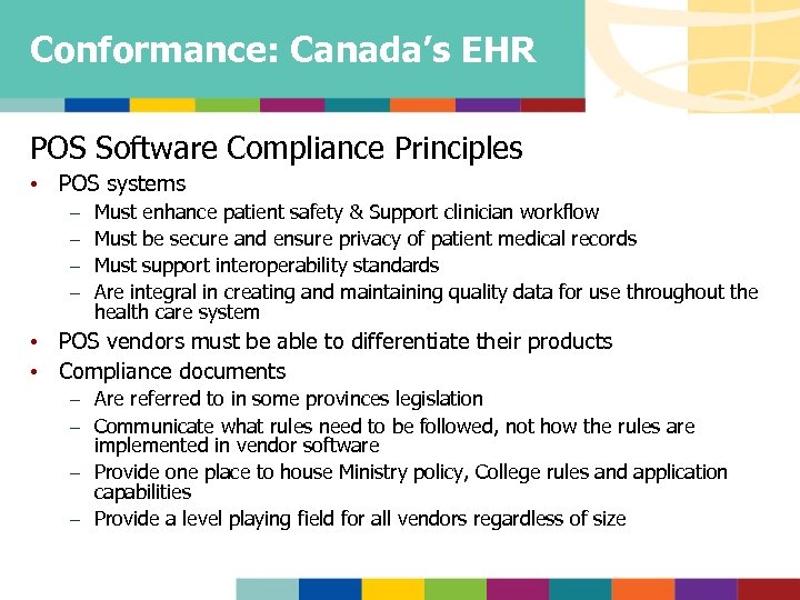 Conformance: Canada’s EHR POS Software Compliance Principles • POS systems – – Must enhance