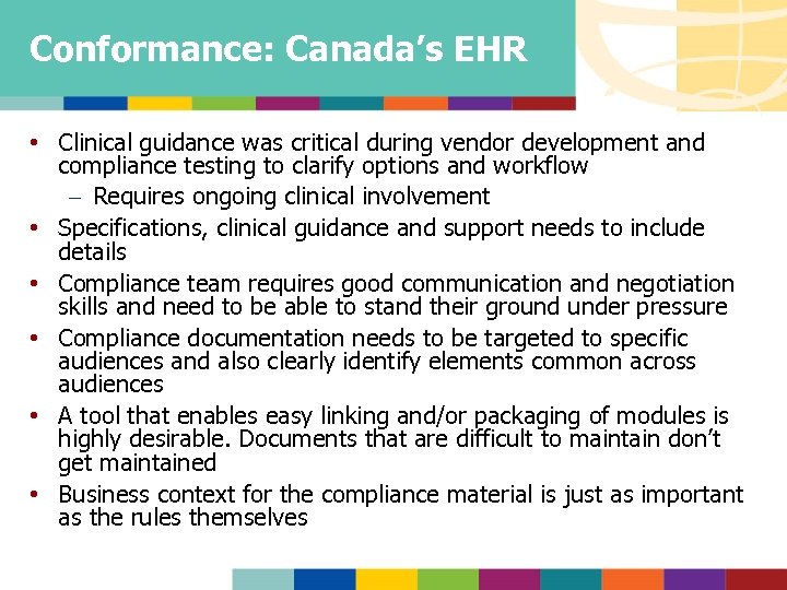 Conformance: Canada’s EHR • Clinical guidance was critical during vendor development and compliance testing