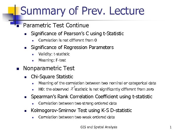 Summary of Prev. Lecture n Parametric Test Continue n Significance of Pearson’s C using