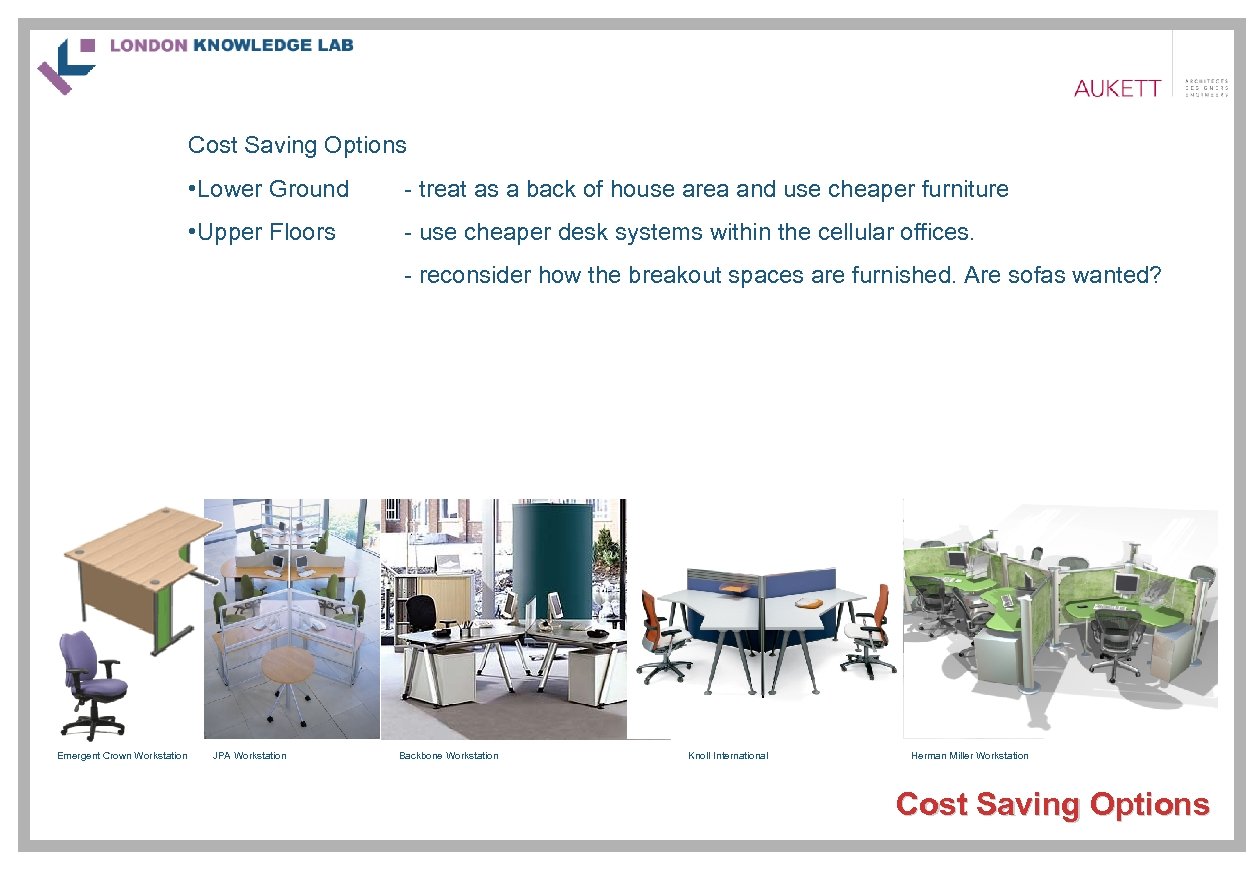 Cost Saving Options • Lower Ground - treat as a back of house area