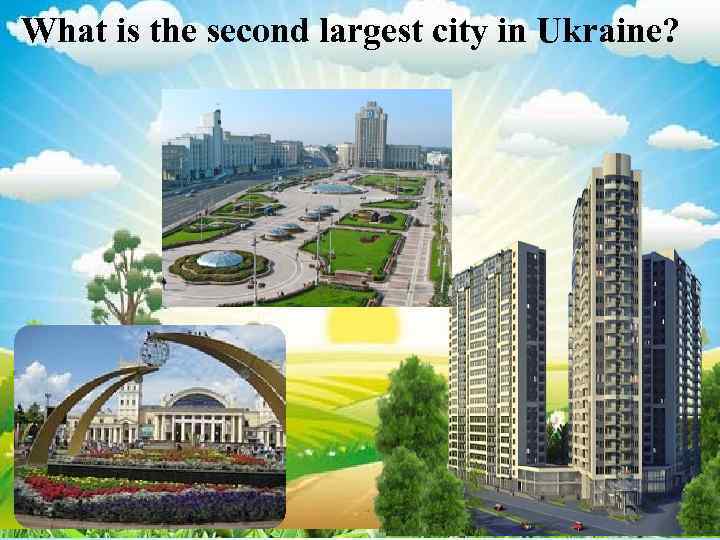 What is the second largest city in Ukraine? 